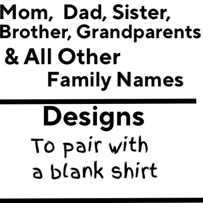 Family Name Designs (to be paired with a blank shirt)