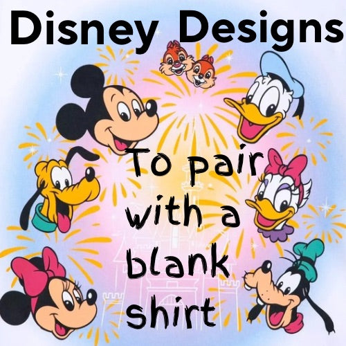 Disney Designs (to be paired with a blank shirt)